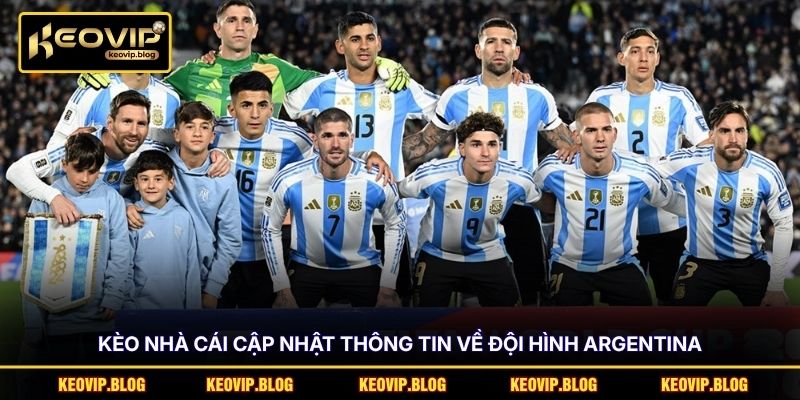 Đội Hình Argentina - Các Nhân Tố Nào Sẽ Bảo Vệ Ngôi Vương? 2 Kèo nhà cái cập nhật thông tin về đội hình Argentina